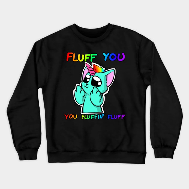 Fluff You Crewneck Sweatshirt by Kuzma_Punk